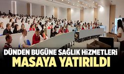 Dünden Bugüne Sağlık Hizmetleri Masaya Yatırıldı