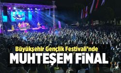 Büyükşehir Gençlik Festivali’nde Muhteşem Final