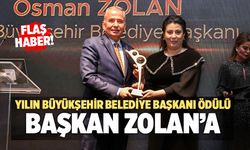 Başkan Zolan’a “Yılın Büyükşehir Belediye Başkanı” Ödülü