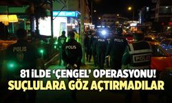 81 İlde ‘Çengel’ Operasyonu! Yüzlerce Kişi Gözaltına Alındı