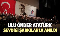 Ulu Önder Atatürk, Sevdiği Şarkılarla Anıldı