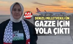 Denizli Milletvekili Sema Silkin Ün, Gazze İçin Yola Çıktı
