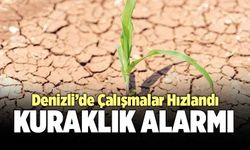 Denizli’de Kuraklık Alarmı Verildi