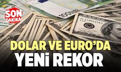 Son Dakika! Dolar Ve Euro’da Yeni Rekor