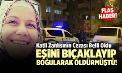 Eşini Bıçaklayıp, Boğularak Öldürmüştü! Cezası Belli Oldu