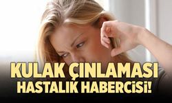 Kulak Çınlaması Hastalık Habercisi Olabilir