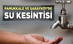 Pamukkale ve Sarayköy’de Su Kesintisi