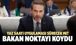 Yaz Saati Uygulaması Sürecek Mi? Bakan Açıkladı