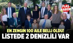 Türkiye’nin En Zengin 100 Ailesi Belli Oldu; Listede 2 Denizlili Var