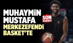 Muhaymin Mustafa Yukatel Merkezefendi Basket’te