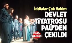 Devlet Tiyatrosundan Flaş Karar! PAÜ’den Çekildiler