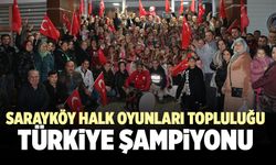 Sarayköy Halk Oyunları Topluluğu Türkiye Şampiyonu