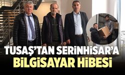 TUSAŞ’tan Serinhisar’a Bilgisayar Hibesi