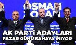 AK Parti Adayları Pazar Günü Sahaya İniyor