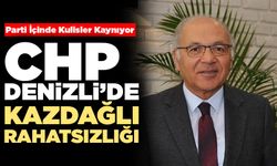 Chp Denizli’de Kazdağlı Rahatsızlığı