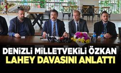 Denizli Milletvekili Özkan, Lahey Davasını Anlattı
