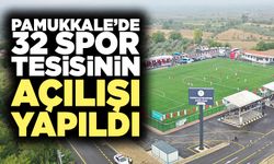 Pamukkale’de 32 Spor Tesisinin Açılışı Yapıldı
