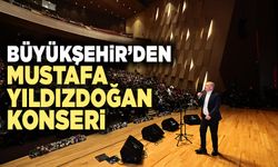 Büyükşehir’den Mustafa Yıldızdoğan Konseri