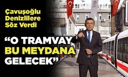 Çavuşoğlu Denizlilere Söz Verdi: ‘‘O Tramvay Bu Meydana Gelecek’’