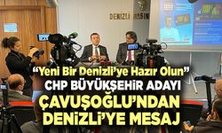 Chp Büyükşehir Adayı Çavuşoğlu’ndan Denizli’ye Mesaj