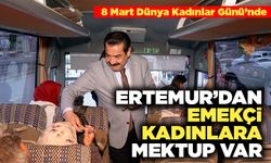 Ertemur’dan Emekçi Kadınlara Mektup Var