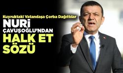 Nuri Çavuşoğlu’ndan Halk Et Sözü