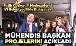 Mühendis Başkan Projelerini Açıkladı “ Merkezefendi İYİ Belediyecilikle Buluşacak”