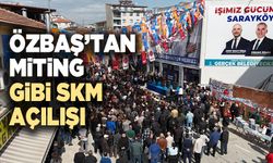 Ahmet Necati Özbaş’tan Miting Gibi Skm Açılışı