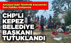 CHP’li Kepez Belediye Başkanı Tutuklandı