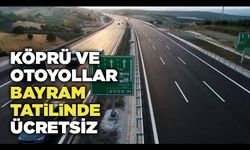 Köprü Ve Otoyollar Bayram Tatilinde Ücretsiz