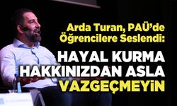 Arda Turan, PAÜ’de Öğrencilere Seslendi: Hayal Kurma Hakkınızdan Asla Vazgeçmeyin