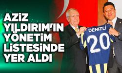 Denizlili İş Adamı Aziz Yıldırım'ın Yönetim Listesinde Yer Aldı