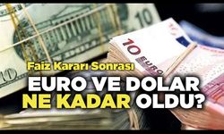 Faiz Kararı Sonrası  Euro Ve Dolar Ne Kadar Oldu?