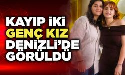 Kayıp İki  Genç Kız Denizli’de Görüldü