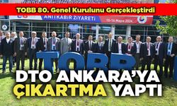 DTO Ankara’ya Çıkartma Yaptı