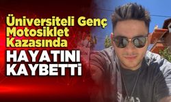 Üniversiteli Genç  Motosiklet Kazasında Hayatını Kaybetti