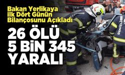 İlk Dört Günün Bilançosu 26 Ölü 5 Bin 345 Yaralı