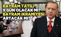 Bayram Tatili 9 Gün Olacak Mı?  Bayram İkramiyesi Artacak Mı?