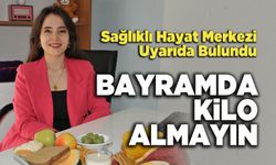 Sağlıklı Hayat Merkezi uyarıyor, Bayramda Kilo Almayın