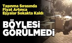 Böylesi Görülmedi, Taşınma Sırasında Fiyat Artınca Eşyalar Sokakta Kaldı