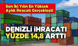 Denizli İhracatı Yüzde 14,8 Arttı