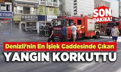 Denizli'nin En İşlek Caddesinde Çıkan Yangın Korkuttu