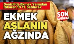 Denizli'de Ekmek Yarından İtibaren 10 TL Satılacak