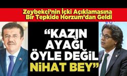 Zeybekci’nin İçki Açıklamasına Bir Tepkide Horzum’dan Geldi: “Kazın Ayağı Öyle Değil Nihat Bey”