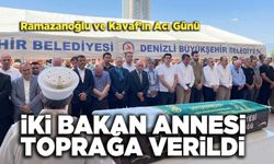 İki Bakan Annesi Toprağa Verildi