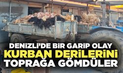 Denizli’de Kurban Derilerini Toprağa Gömdüler