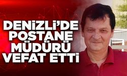 Denizli’de Çal İlçe Postane Müdürü Vefat Etti