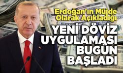 Erdoğan'ın "Müjde" Olarak Açıkladığı  Yeni Döviz Uygulaması Bugün Başladı