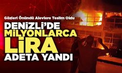 Denizli’de Milyonlarca Lira Adeta Yandı