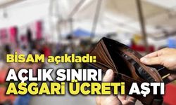 BİSAM açıkladı:  Açlık Sınırı Asgari Ücreti Aştı